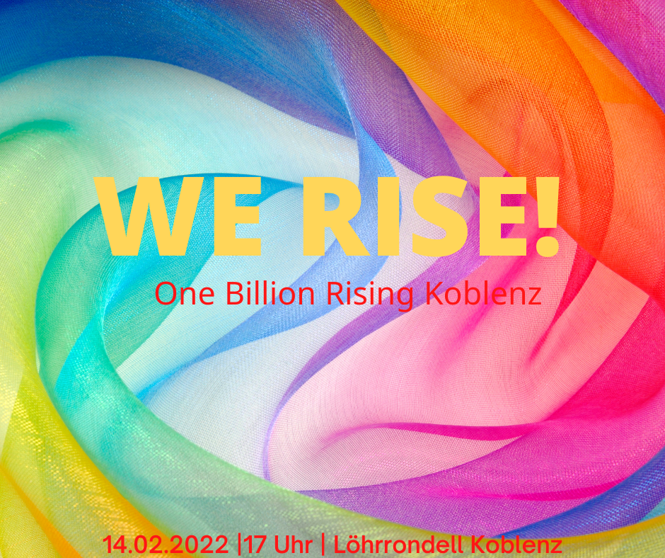 Bild in Regenfarben mit Text "We rise, One billion Rising Koblenz"